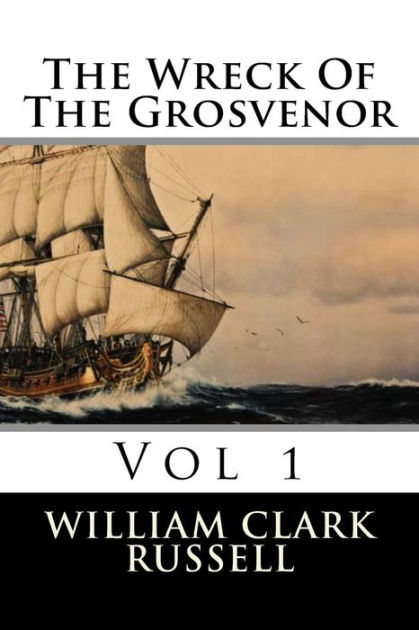 The Wreck of the Grosvenor, Volume 1 of 3